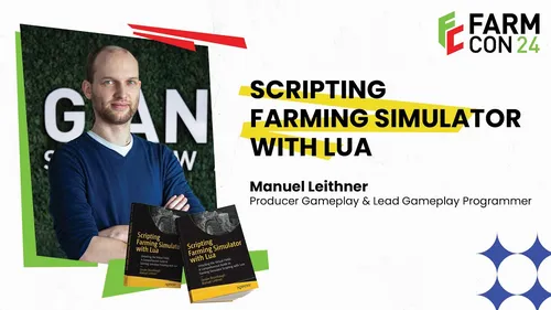 Scripting Farming Simulator with LUA (FarmCon 24)