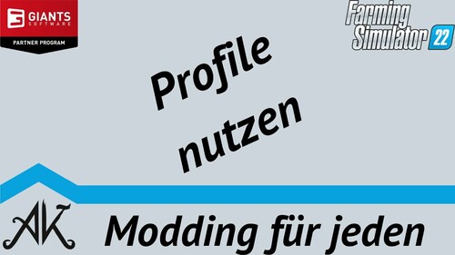 LS22 Modding für jeden - Mods organisieren durch LS Profile