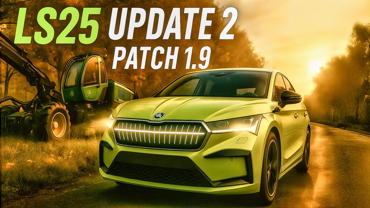 LS25 Update 1.9 knallt: John Deere, Škoda & fette Fixes!