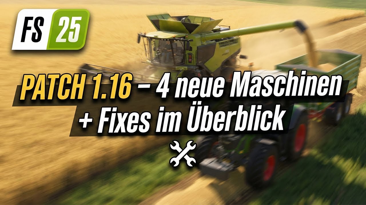 LS25 Patch 1.16 – 4 neue Maschinen + Fixes im Überblick