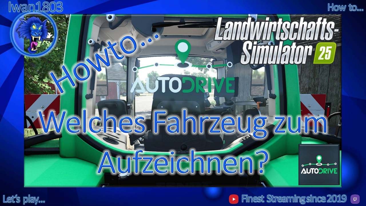🚜 LS25 AutoDrive Howto 23: Fahrzeug zum Aufzeichnen