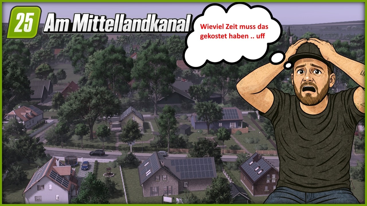 LS25 MAPVORSTELLUNG #048 - AM MITTELLANDKANAL - alleine schon das Dorf muss 1 Jahr Bauzeit haben