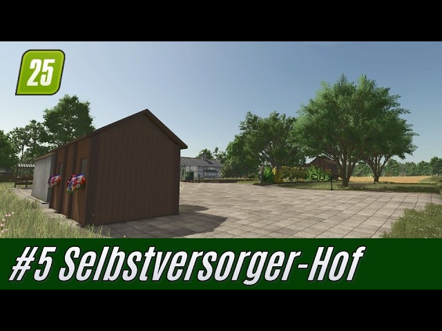 LS25 Selbstversorgerhof #5: Hofbau [deutsch]