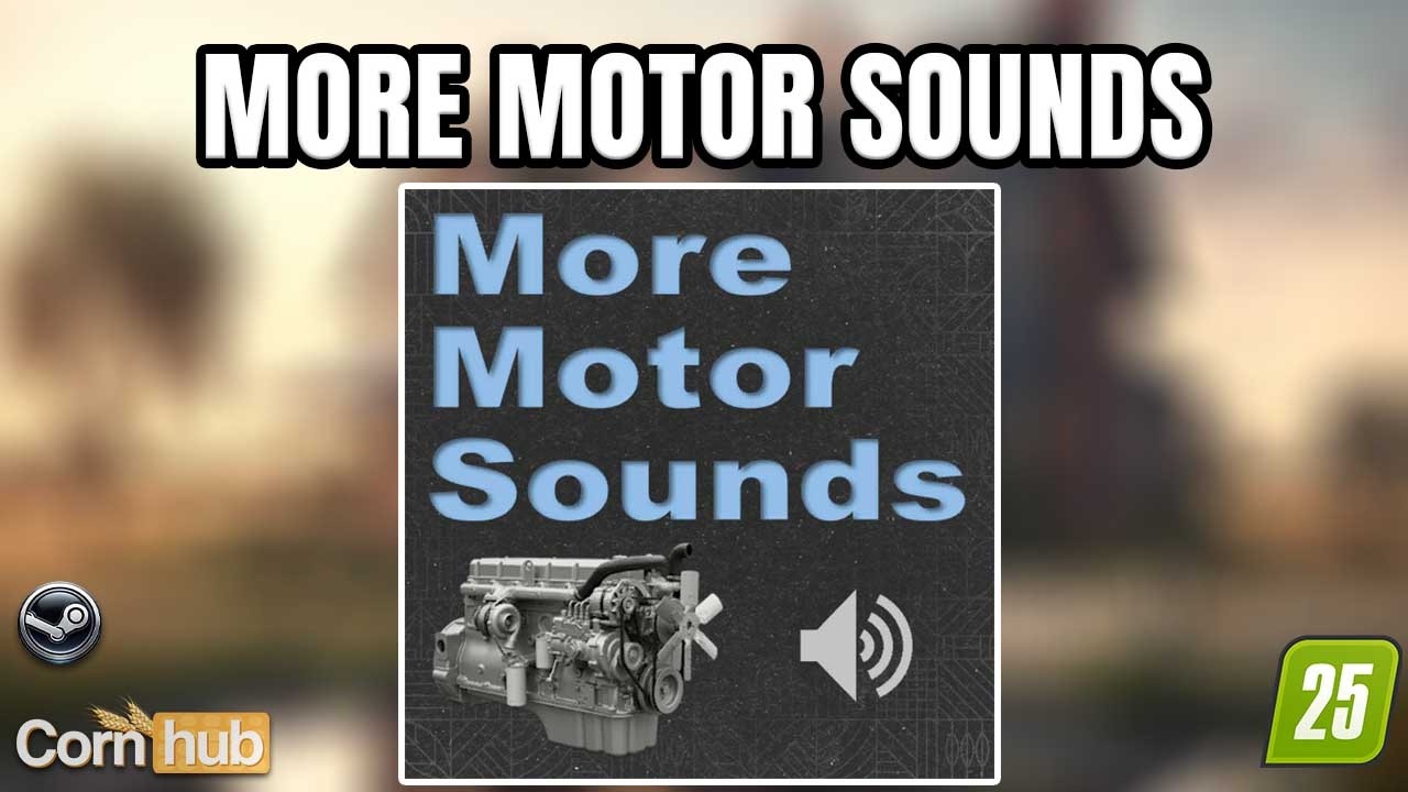 LS25 More Motor Sounds – Endlich mehr Soundvielfalt für deine Maschinen